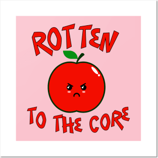 Rotten To The Core Posters and Art